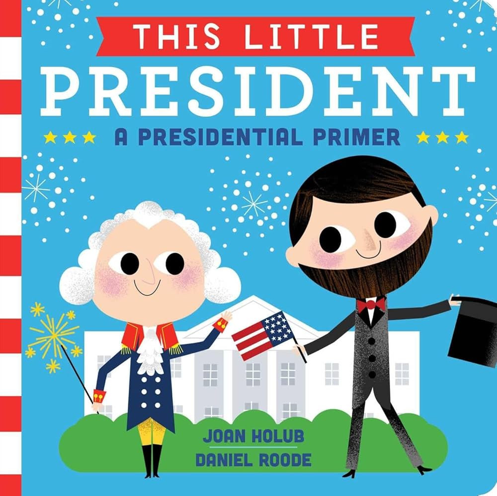 This Little President: A Presidential Primer | Amazon (US)