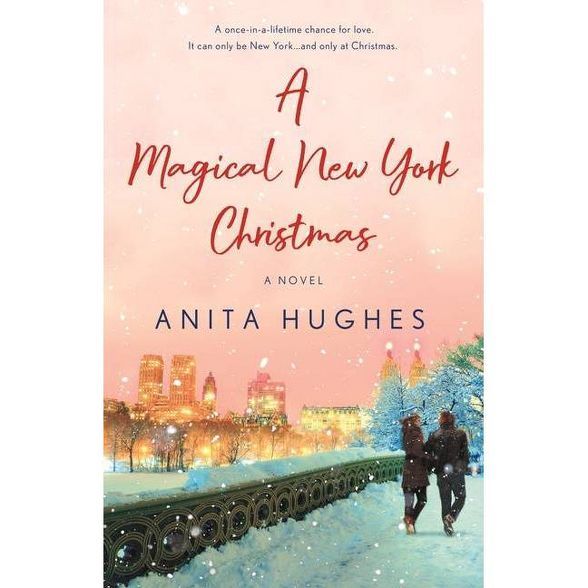 A Magical New York Christmas - by  Anita Hughes (Paperback) | Target