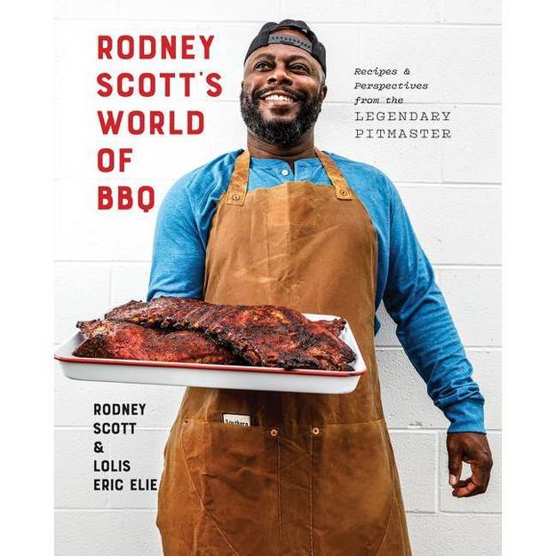 Rodney Scott's World of BBQ - by  Rodney Scott & Lolis Eric Elie (Hardcover) | Target