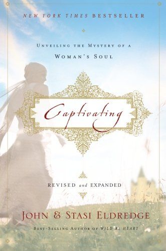 Captivating Revised and   Updated: Unveiling the Mystery of a Woman's Soul | Amazon (US)