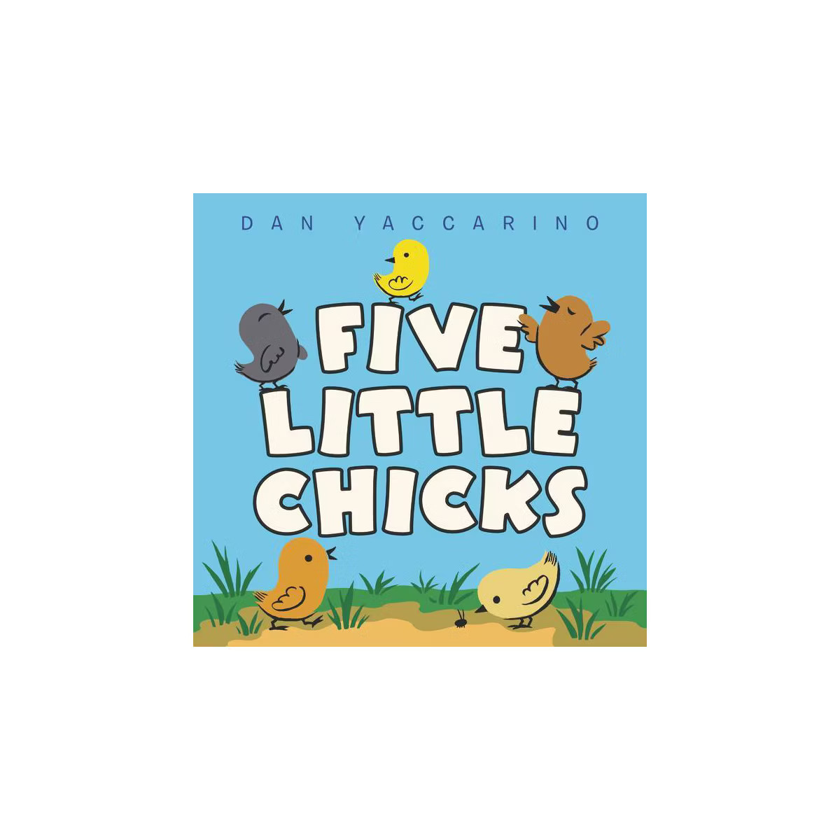 Five Little Chicks - by Dan Yaccarino (Board Book) | Target