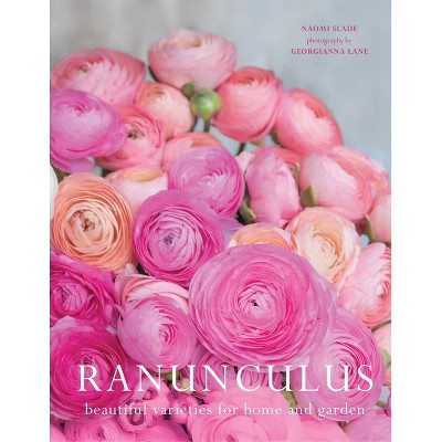Ranunculus - (Flowers) by  Naomi Slade (Hardcover) | Target