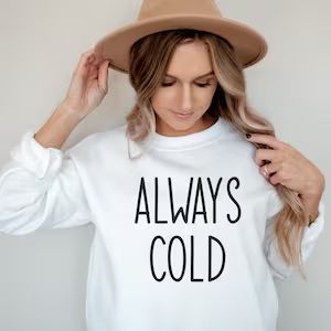 Literally Freezing Sweatshirt,  Women's Sweatshirt, Gift for Her, Funny Sweatshirt, Fall Sweatshi... | Etsy (US)