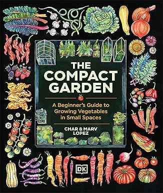 The Compact Garden: A Beginner's Guide to Growing Vegetables in Small Spaces | Amazon (CA)