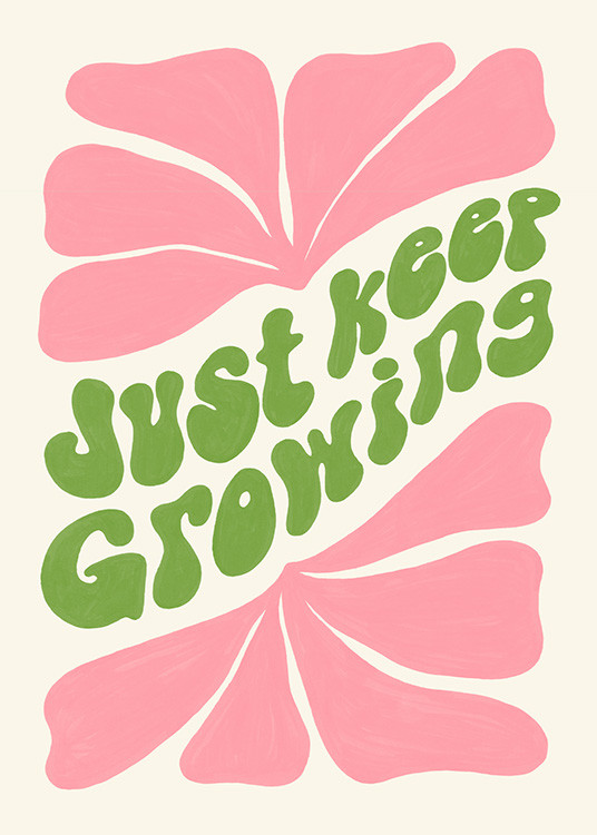Just Keep Growing Poster | Desenio
