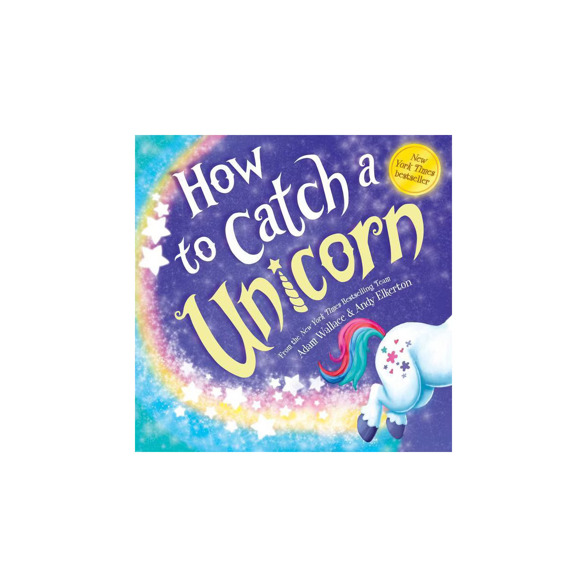 How to Catch a Unicorn -  (How to Catch) by Adam Wallace (Hardcover) | Target