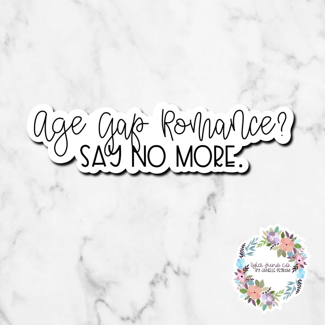 Age Gap Say No More Romance Vinyl Sticker /romance - Etsy | Etsy (US)