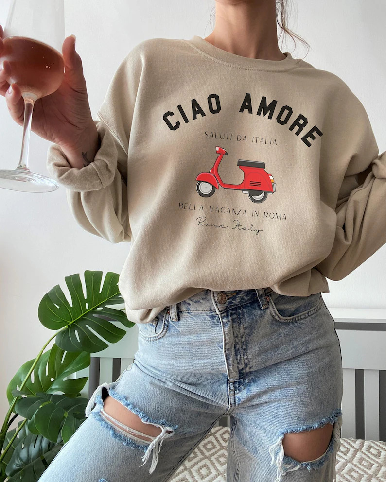 Ciao Amore Sweatshirt, Italy Sweatshirt, Italian Apparel, Italy Scooter, Amore Italy, Ciao Italy,... | Etsy (US)