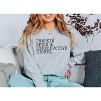 Pumpkin Spice & Reproductive Rights Sweatshirt, Women's Fall Crewneck, Feminist Human Hoodie, Social Justice Sweater | Etsy (US)