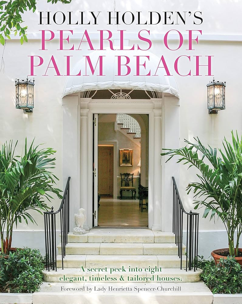 Holly Holden\u2019s Pearls of Palm Beach: A secret peek into eight elegant, timeless and tailored... | Amazon (US)