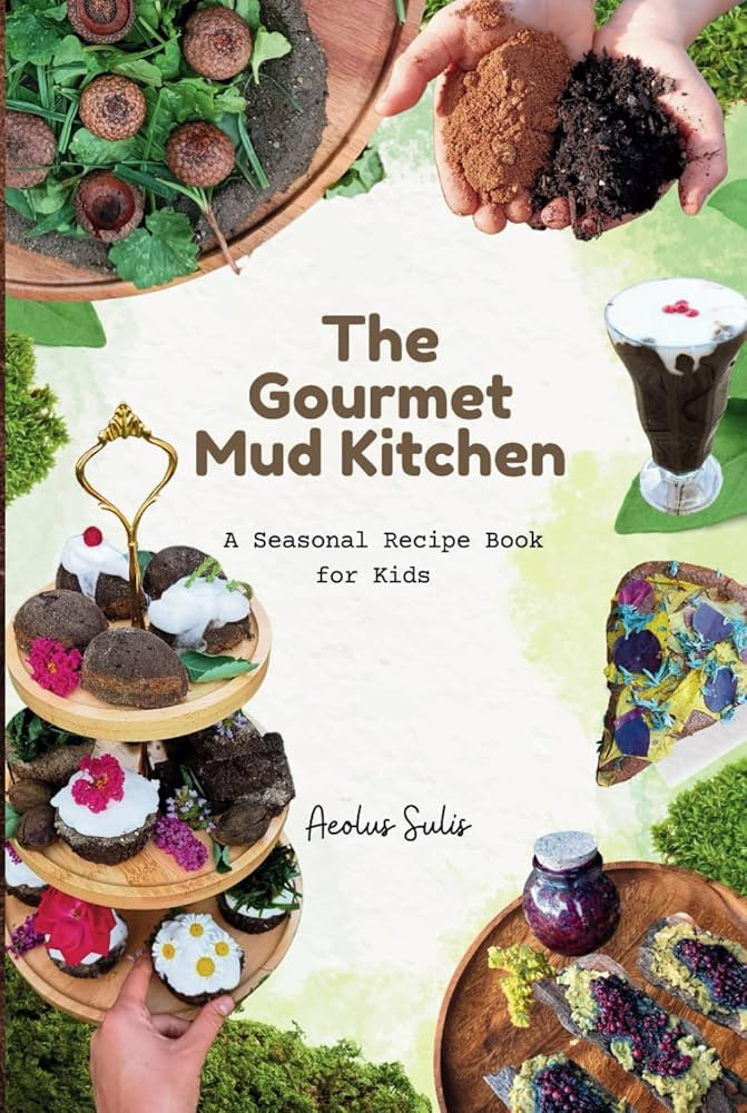 The Gourmet Mud Kitchen: A Seasonal Recipe Book for Kids | Amazon (US)