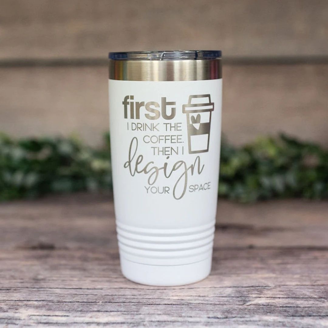 First I Drink the Coffee Then I Design Your Space  Engraved - Etsy | Etsy (US)