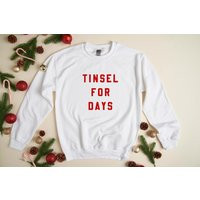 Tinsel For Days Sweatshirt | Funny Holiday Christmas Women's Sweater Festive | Etsy (US)