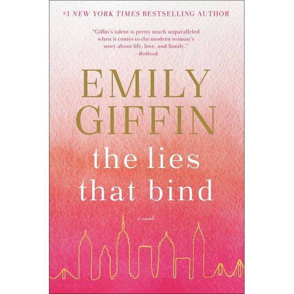 The Lies That Bind - by Emily Giffin (Paperback) | Target