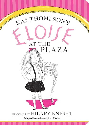 Eloise at The Plaza     Board book – Illustrated, August 25, 2015 | Amazon (US)