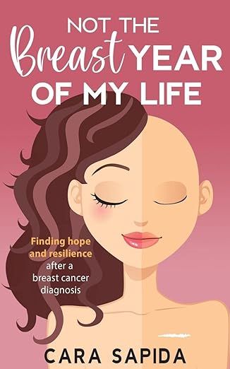 Not the Breast Year of My Life: Finding Hope and Resilience After a Breast Cancer Diagnosis | Amazon (US)