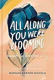 All Along You Were Blooming: Thoughts for Boundless Living (Morgan Harper Nichols Poetry Collection) | Amazon (US)