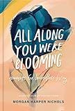 All Along You Were Blooming: Thoughts for Boundless Living (Morgan Harper Nichols Poetry Collection) | Amazon (US)