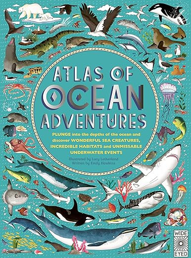 Atlas of Ocean Adventures: Plunge into the depths of the ocean and discover wonderful sea creatur... | Amazon (US)