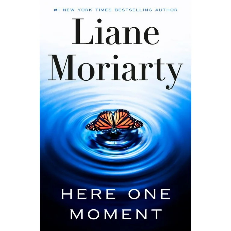 Liane Moriarty: Here One Moment (Hardcover) | Walmart (US)