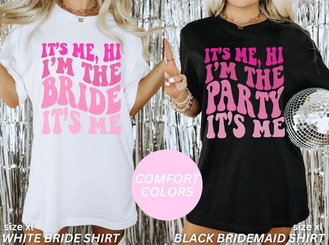 Bachelorette Shirts, Its Me Hi Bachelorette, Funny Bachelorette Shirts, Its Me Hi Im the Bride It... | Etsy (US)