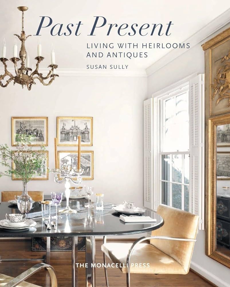 Past Present: Living with Heirlooms and Antiques | Amazon (US)