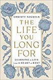 The Life You Long For: Learning to Live from a Heart of Rest | Amazon (US)
