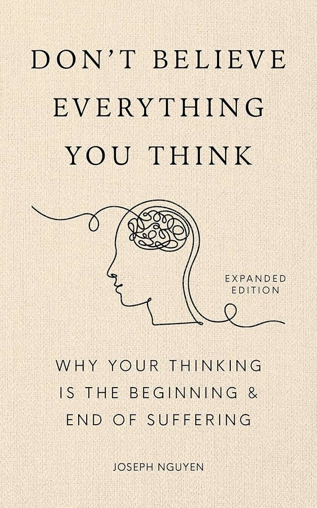 Don't Believe Everything You Think (Expanded Edition): Why Your Thinking Is The Beginning & End O... | Amazon (US)