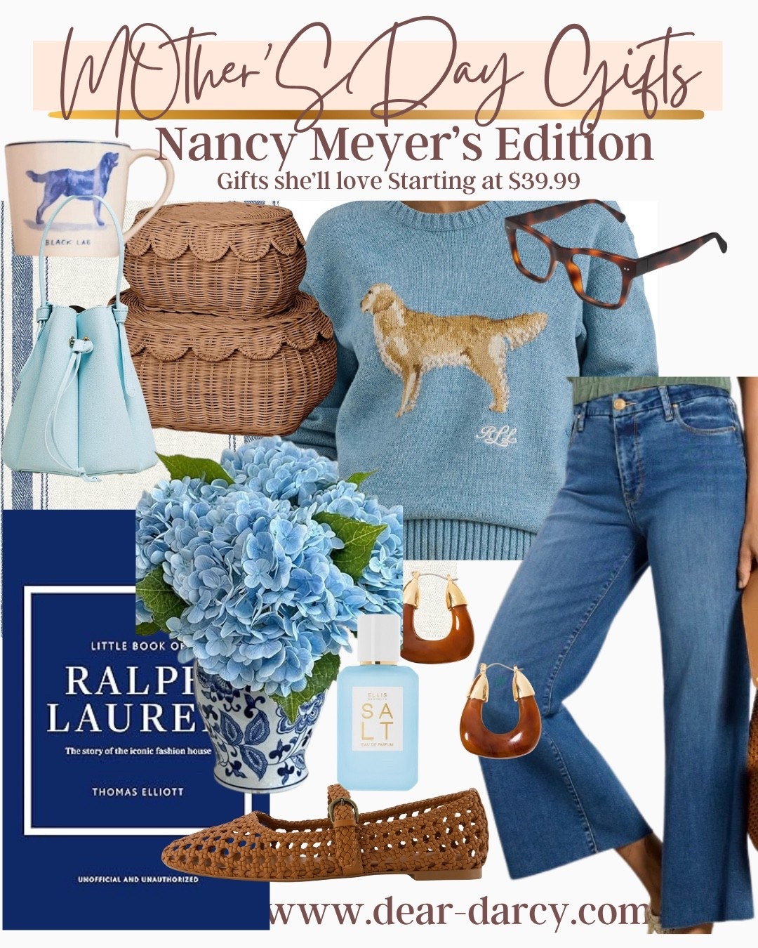 Mother’s Day Gift Idea 

Nancy Meyer’s Edition

-Scallop with lid baskets 
-Ralph Lauren Book
-blue leather bucket bag 
-Golden retriever sweater
-golden Retriever mug
-reading glasses 
-tortoise shell & gold earrings 
-Salt cologne 
-Linen candle 
-Cane Mary Jane’s 
-cropped frayed hem wide leg jeans 

Perfect gift ideas

#LTKHome #LTKmomlife #LTKMothersDay