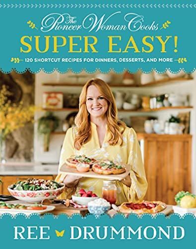 The Pioneer Woman Cooks―Super Easy!: 120 Shortcut Recipes for Dinners, Desserts, and More | Amazon (US)