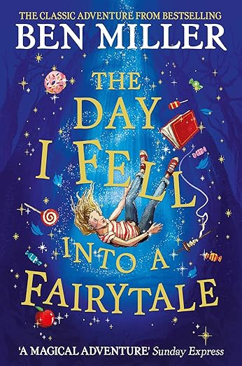 The Day I Fell Into a Fairytale: The smash hit classic adventure from Ben Miller | Amazon (UK)