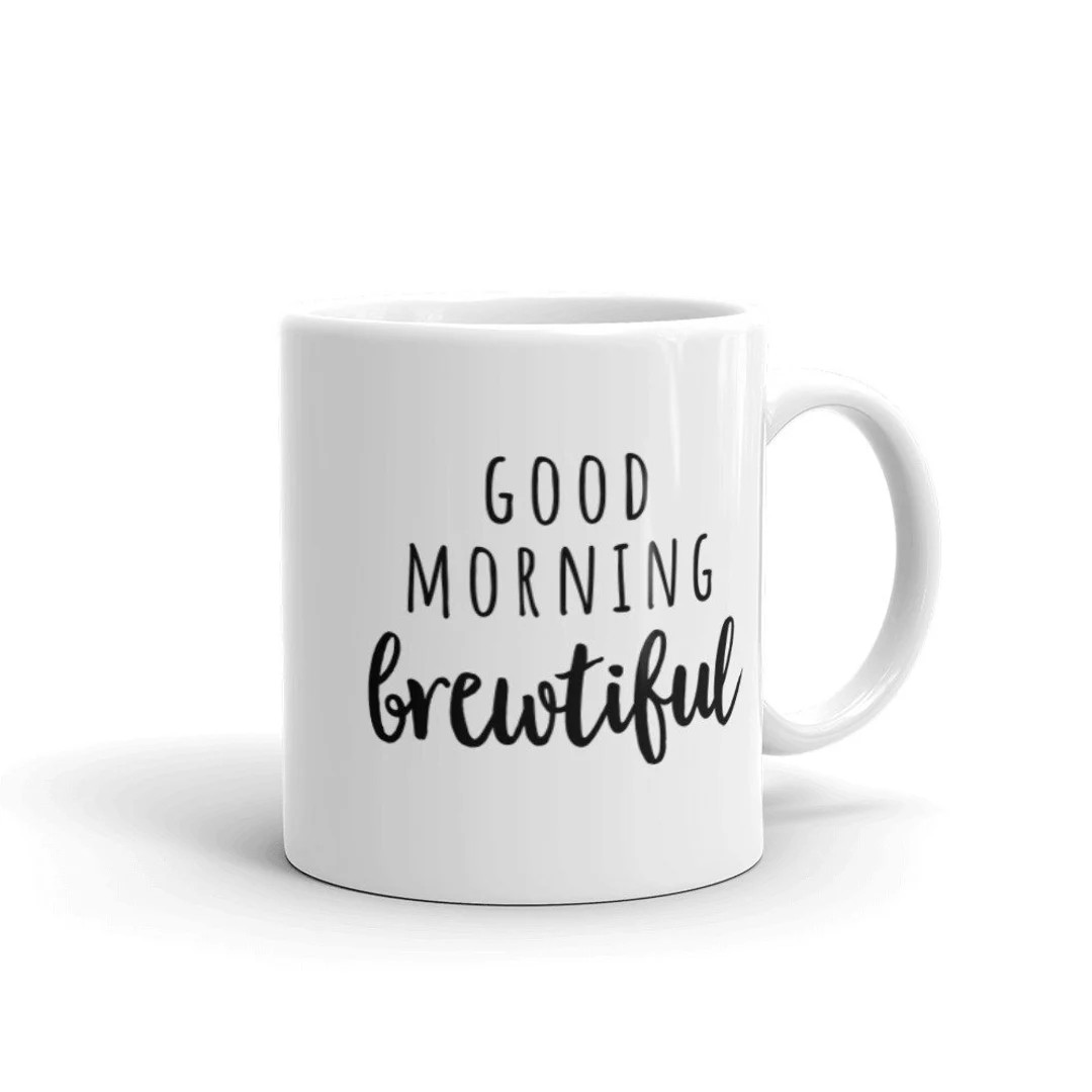 Good Morning Brewtiful Mug Witty Coffee Mugs Beautiful Sunshine Gifts for Her Rae Dunn Cute Mugs ... | Etsy (US)