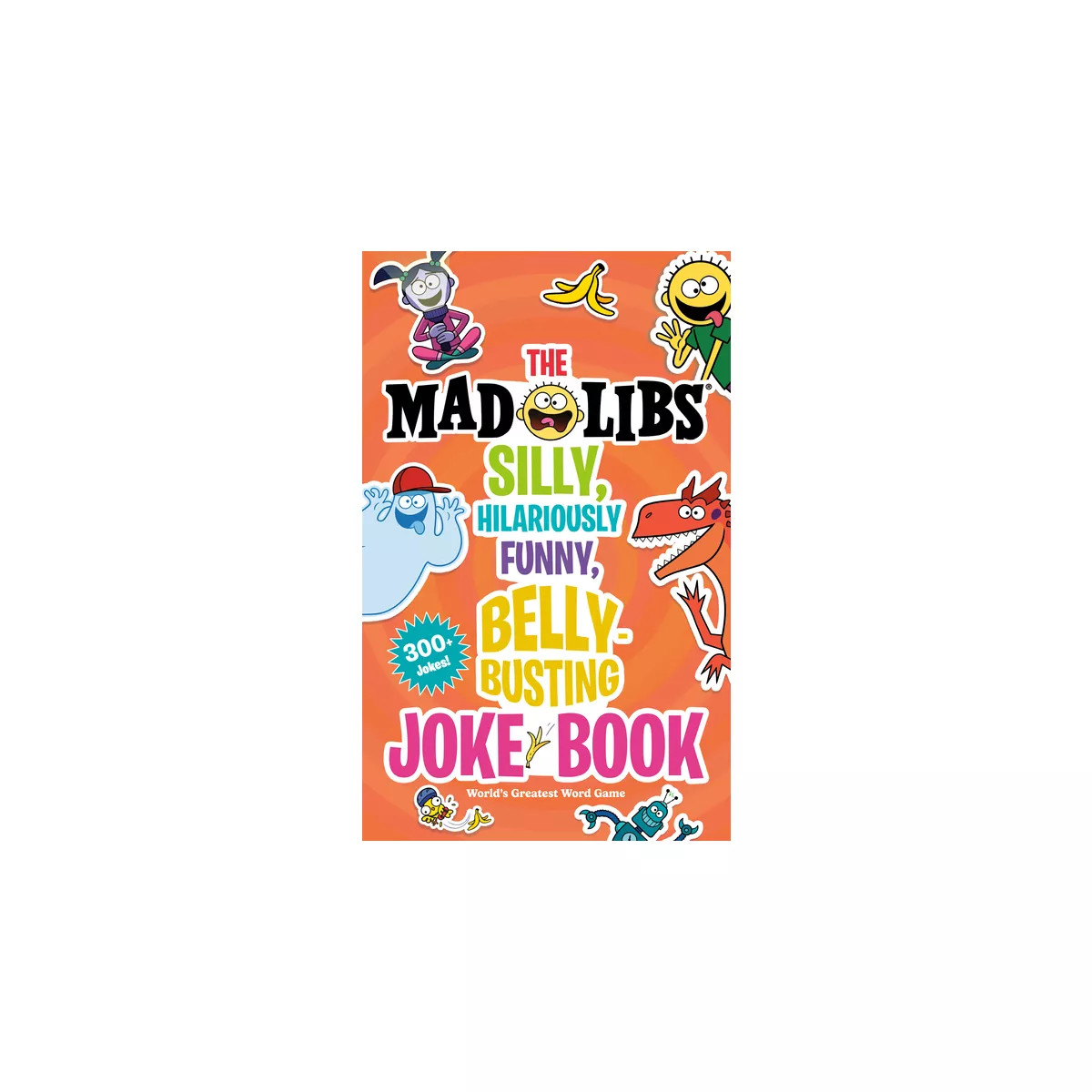 The Mad Libs Silly, Hilariously Funny, Belly-Busting Joke Book - by  Stacy Wasserman & Mad Libs (... | Target