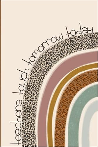 Teachers Touch Tomorrow Today Notebook for Teachers    Paperback – July 4, 2022 | Amazon (US)