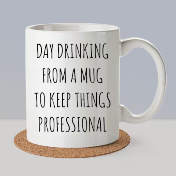 Day Drinking From A Mug To Keep Things Professional Funny Office Gift For Men Women Work Coffee C... | Etsy (US)