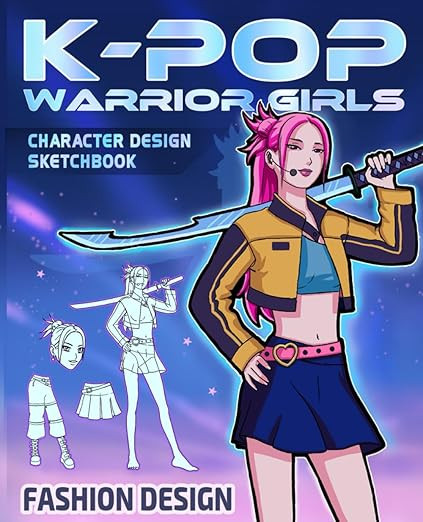 Anime Kpop Warrior Girls Character Design Sketchbook: Figure Templates for quickly & easily Sketc... | Amazon (UK)