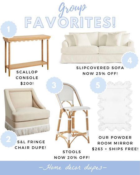 It’s been a minute since I’ve done our Home Decor Dupes group favorites!! 

Here are the top 5 buys from the group recently…that are all still in stock or haven’t gone up in price drastically 🤣😭 (amazon cane boxes specifically but I linked them so whoever didn’t snag can watch to see if the price goes back down!)

1. This scallop console table is just so pretty and under $200 🤯 
2. New fringe chair is a dupe for Serena & Lily chair that’s thousand more!! 
3. Our favorite kid friendly Serena & Lily Riviera collection is now on sale!! Use code: NEWLEAF to get 20% OFF your order!! There are no comparable dupes relative to quality and durability imo, especially when they’re on sale 🙌🏻
4. This Slipcovered Sofa was a group recommendation and now favorite with it being on sale for 25% OFF!!
5. And our powder room mirror is still a group favorite at the lowest price it’s ever been $263 + SHIPS FREE!!👏🏻👏🏻👏🏻

More group fav picks also linked!!

#LTKfamily #LTKhome #LTKsalealert
