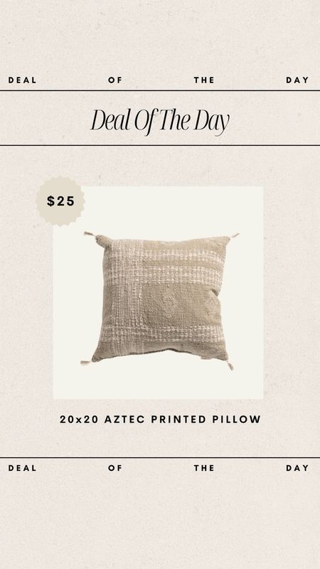 Deal of the Day - 20x20 Aztec Printed Pillow // only $25! 

pillows, deal of the day, home decor deals, home decor finds, marshall’s, tjmaxx, budget friendly pillow, affordable pillow, textured pillow, neutral pillow 

#LTKHome #LTKFindsUnder50 #LTKStyleTip