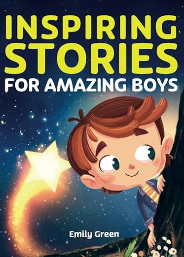 Inspiring Stories for Amazing Boys: A Motivational Book about Courage, Confidence and Friendship | Amazon (US)