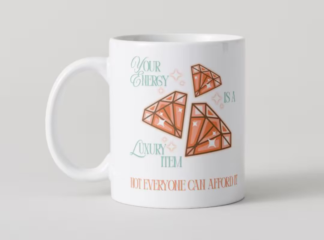 Taylor Swift Quote "your Energy is a Luxury Item, Not Everyone Can Afford It" Mug the Life of a S... | Etsy (US)