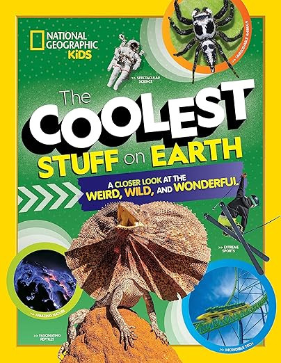 The Coolest Stuff on Earth: A Closer Look at the Weird, Wild, and Wonderful (National Geographic ... | Amazon (US)