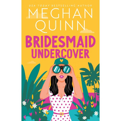 Bridesmaid Undercover - by Meghan Quinn (Paperback) | Target