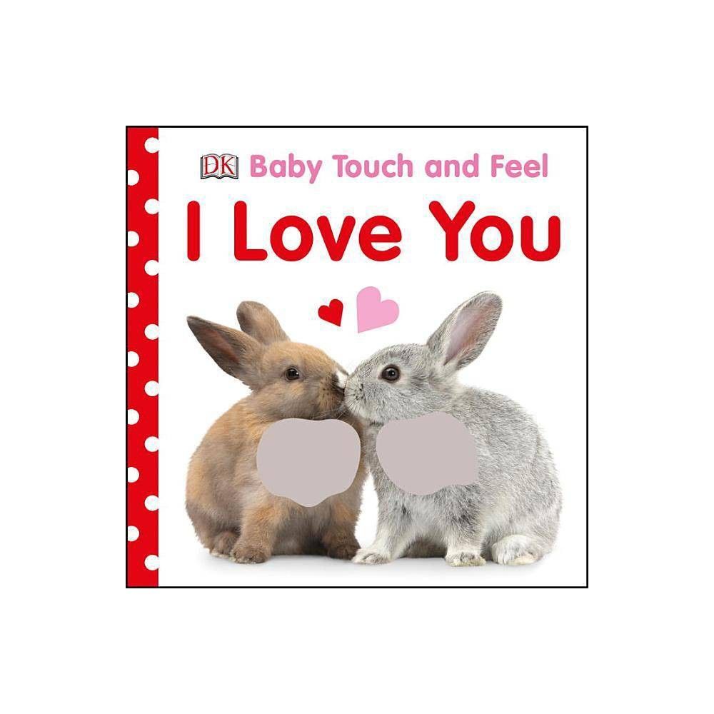 I Love You (Board Book) (Dawn Sirett) | Target