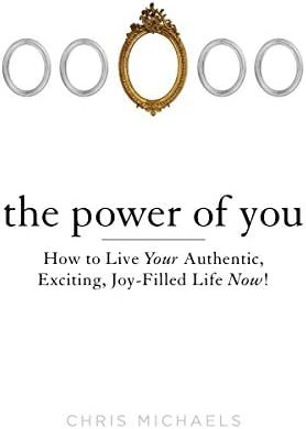 The Power of You: How to Live Your Authentic, Exciting, Joy-Filled Life Now! | Amazon (US)