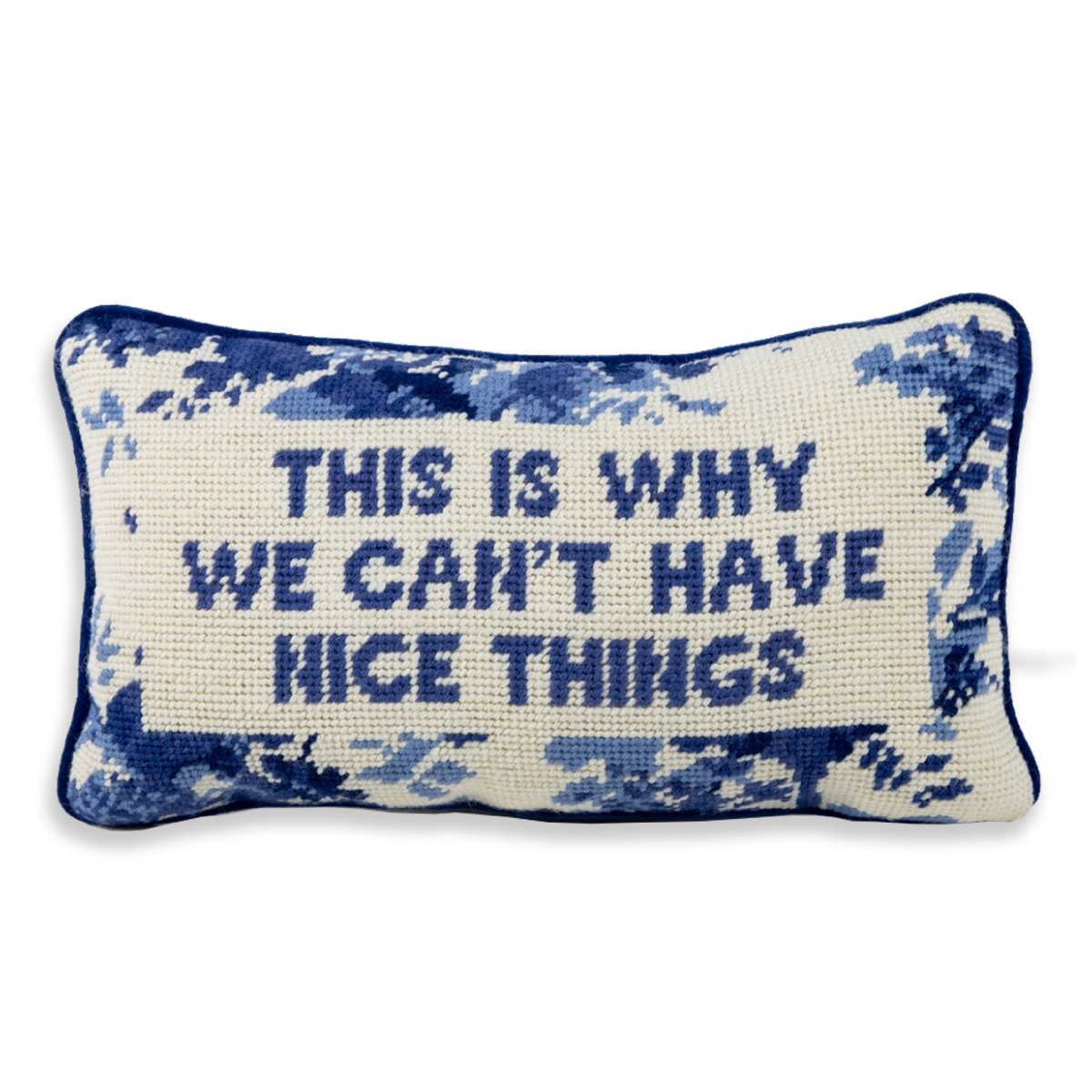 This is Why We Can't Have Nice Things Needlepoint Pillow | Furbish Studio