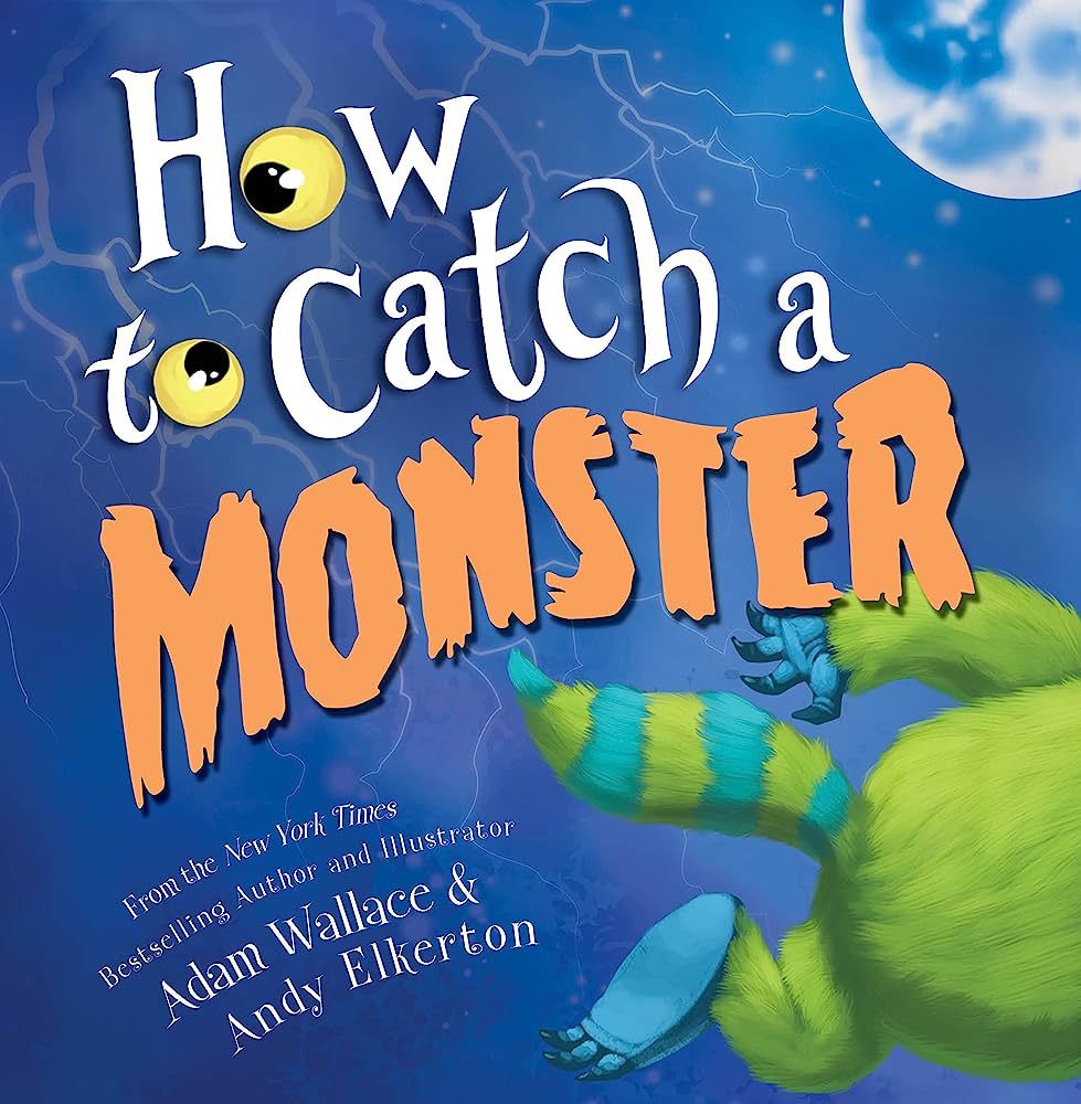 Amazon.com: How to Catch a Monster: 9781492648949: Wallace, Adam, Elkerton, Andy: Books | Amazon (US)