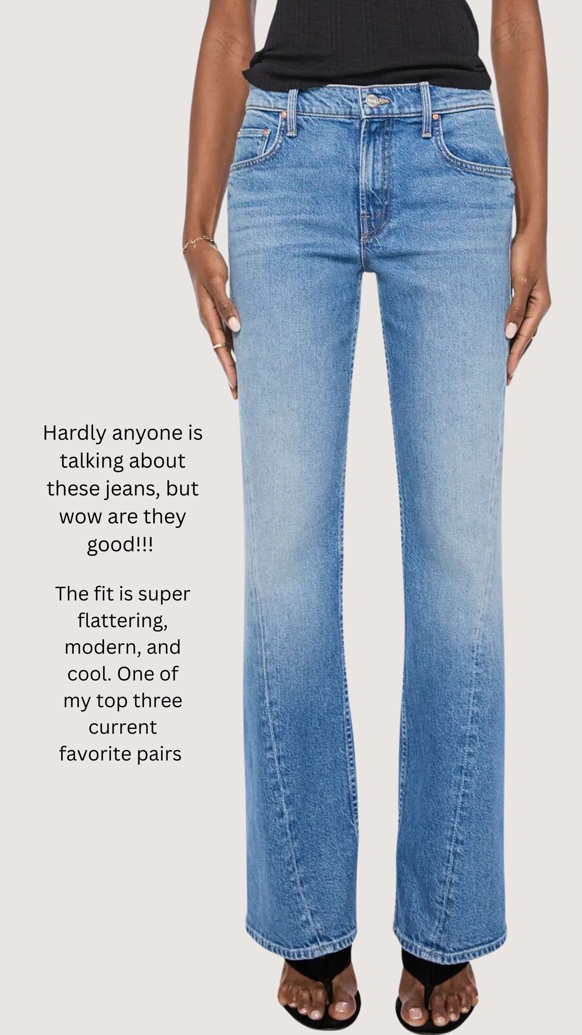 Every now and then a new jean rolls in and quietly starts selling out. This is how all the cool trends begin, and it’s one of the really exciting things about working in fashion. Last year, I picked up the Mother Bookie jeans at Selfridges in London. Silly, really, because the price was double — but the weather was cooler than I expected, and I just wanted something to wear out for dinner with my cousins.

Fast forward to this spring, when the jean landed at Nordstrom and sold out almost immediately. Now it’s back, and there are also some new versions that have just arrived, including this new twist seam.

It’s a mid-rise, boot cut style, and it’s one worth trying. (For reference, I took my usual size 27.) Because it’s made of rigid denim, it isn’t super stretchy — but it does give, and once it does, you’ll never want to wash them!