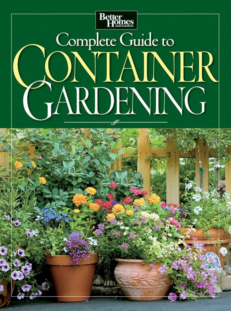 Better Homes and Gardens Complete Guide to Container Gardening | Amazon (US)