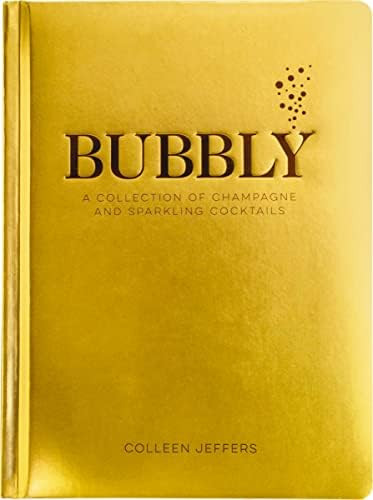 Bubbly: A Collection of Champagne and Sparkling Cocktails      Hardcover – November 12, 2019 | Amazon (US)