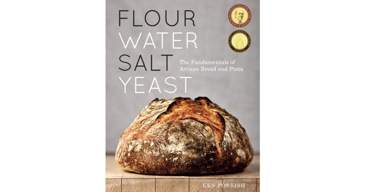 Flour Water Salt Yeast: The Fundamentals of Artisan Bread and Pizza [A Cookbook] by Ken Forkish | Macy's